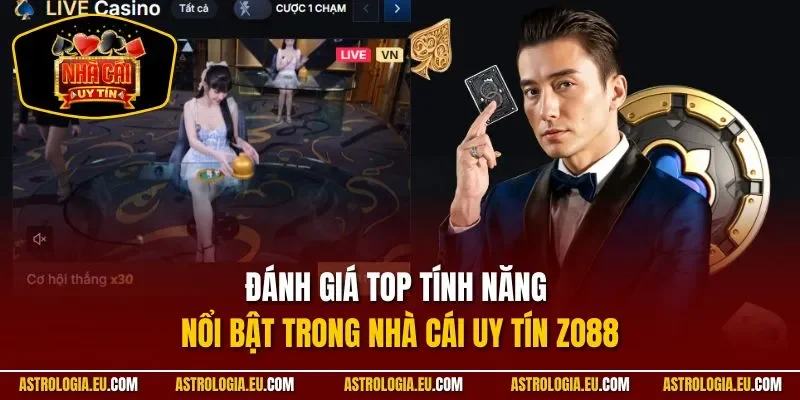 Đánh giá top tính năng nổi bật trong nhà cái uy tín ZO88